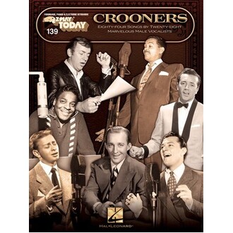 Crooners - Eighty-Four Songs by Twenty-Eight Marvellous Male Vocalists