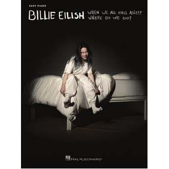 Billie Eilish - When We All Fall Asleep, Where Do We Go? Easy Piano Songbook