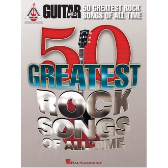 Guitar Worlds 50 Greatest Rock Songs Of All Time