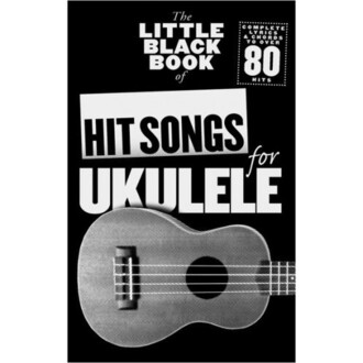 Little Black Book of Hit Songs for Ukulele with Lyrics/Chords
