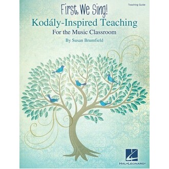 First We Sing! Kodaly Inspired Teaching (Teacher Guide)