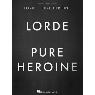 Lorde - Pure Heroine Piano/Vocal/Guitar Songbook
