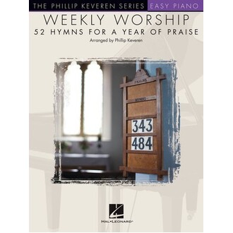 Weekly Worship 52 Hymns for a Year of Praise (Easy Piano)