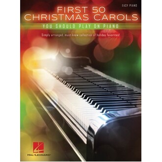 First 50 Christmas Carols You Should Play On Piano (Easy)