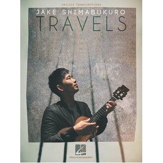 Jake Shimabukuro - Travels Ukulele Transcriptions