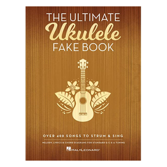 The Ultimate Ukulele Fake Book