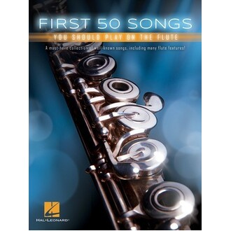 First 50 Songs You Should Play On The Flute