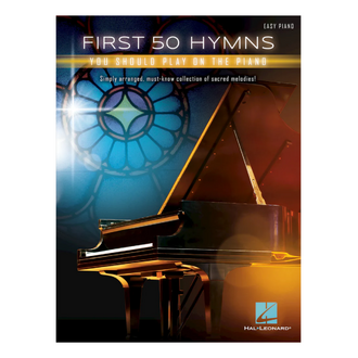 First 50 Hymns You Should Play On Piano
