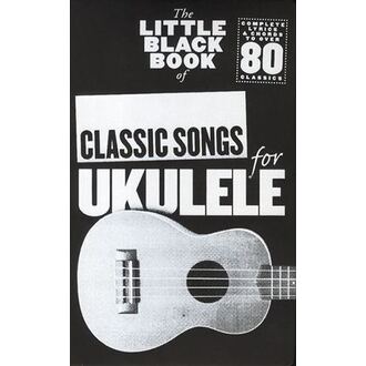 Little Black Book of Classic Songs for Ukulele with Lyrics/Chords