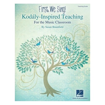 First We Sing! Kodaly Inspired Teaching (Teacher Guide)
