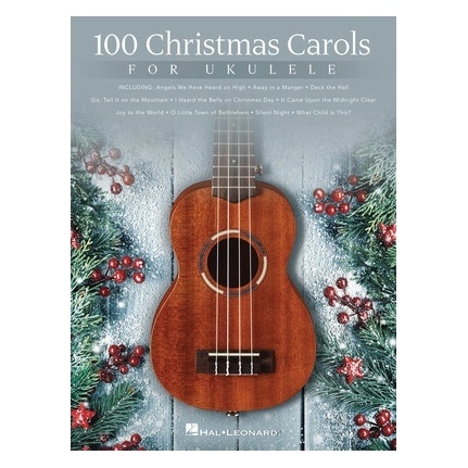 100 Christmas Carols For Ukulele